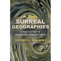 Surreal Geographies: A New History of Holocaust Consciousness