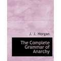 The Complete Grammar of Anarchy