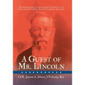 A Guest of Mr. Lincoln: The Wartime Service of Sergeant Joseph W. Wheeless, Co. K, 32nd NC Infantry Regiment, Confederate States Army