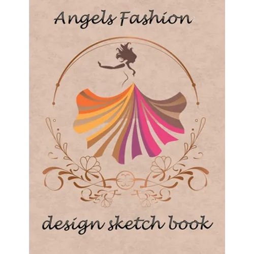 angels fashion design sketch book: Sketchbook Figure Templates for Fashion Designers and Model Draft Sketchpad (8.5x11) inches gift for women and girl