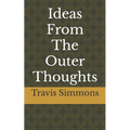 Ideas From The Outer Thoughts