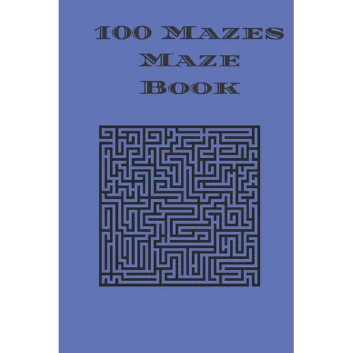 100 Mazes Maze Book: maze puzzle book with answers