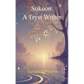 Sukoon: A Tryst Within