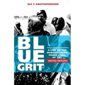 Blue Grit: A Life on the Front Lines of Humanitarian Action with the United Nations