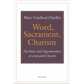 Word, Sacrament, Charism: The Risks and Opportunities of a Synodal Church