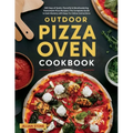 Outdoor Pizza Oven Cookbook: 365 Days of Quick, Flavorful & Mouthwatering Homemade Pizza Recipes The Complete Guide to Gain Mastery with Easy-To-Follo