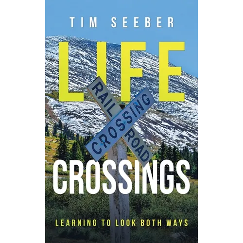 Life Crossings: Learning to Look Both Ways