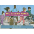 We Like to Move: Exercise Is Fun
