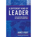 A Different Kind of Leader: Accelerating Progress in a World of Disruption