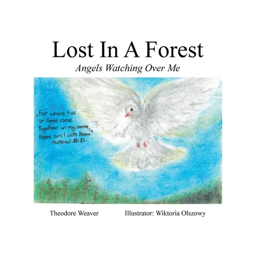 Lost In A Forest: Angels Watching Over Me