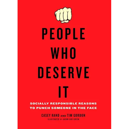 People Who Deserve It: Socially Responsible Reasons to Punch Someone in the Face