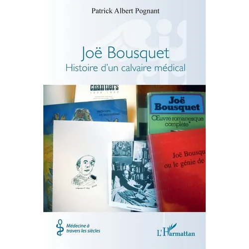 Joë Bousquet: Histoire d'un calvaire médical