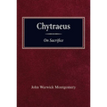 Chytraeus on Sacrifice: A Reformation Treatise in Biblical Theology