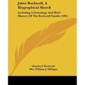 Jabez Rockwell, A Biographical Sketch: Including A Genealogy And Brief History Of The Rockwell Family (1901)