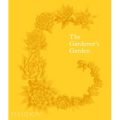 The Gardener's Garden: Inspiration Across Continents and Centuries