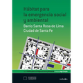 Hábitat para la emergencia social y ambiental: Barrio Sta. Rosa de Lima