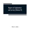 Reports of explorations and surveys to ascertain the most practicable and economical route for a railroad from the Mississippi River to the Pacific Oc