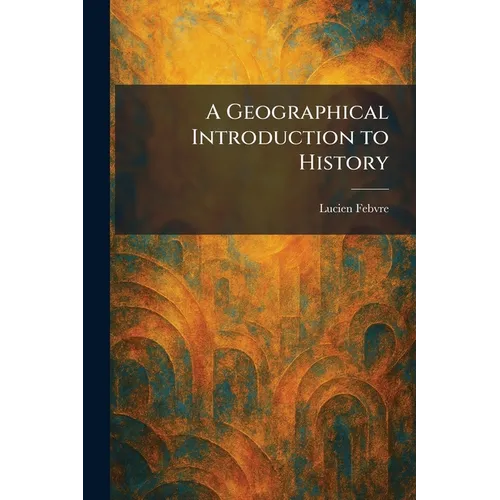 A Geographical Introduction to History