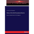 History of the third Pennsylvania Reserve: Being a complete Record of the Regiment
