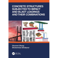 Concrete Structures Subjected to Impact and Blast Loadings and Their Combinations