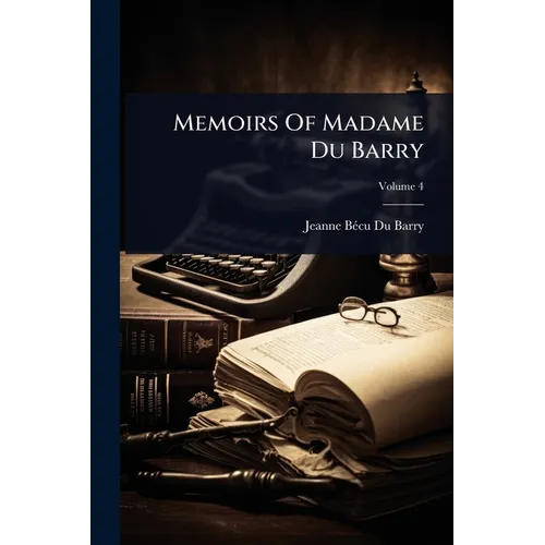 Memoirs Of Madame Du Barry