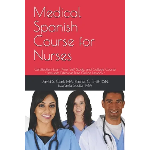 Medical Spanish Course for Nurses: Certification-Exam Prep, Self-Study, and College Course