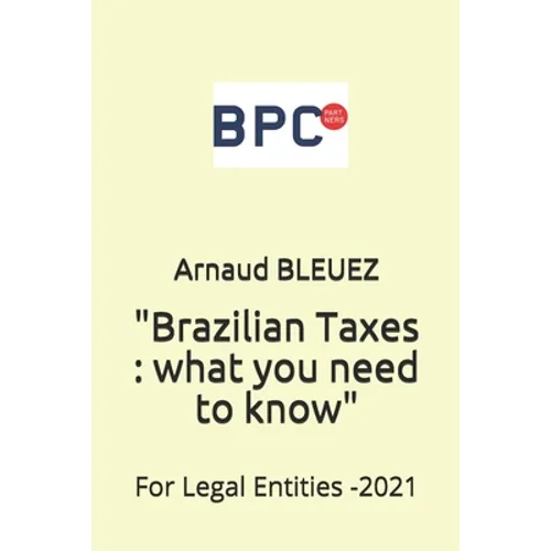 Brazilian Taxes: what you need to know: For Legal Entities