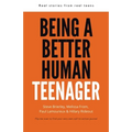 Being a Better Human Teenager: Real Stories From Real Teens