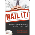 Nail It!: 10 Secrets for Winning the Job Interview