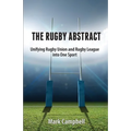 The Rugby Abstract: Unifying Rugby Union and Rugby League into One Sport