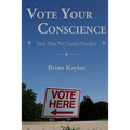 Vote Your Conscience: Party Must Not Trump Principles