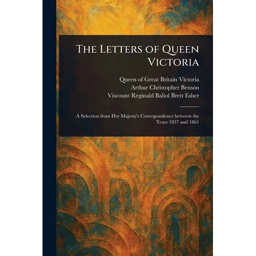 The Letters of Queen Victoria
