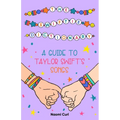 The Swiftie Dictionary: A guide to Taylor Swift's songs