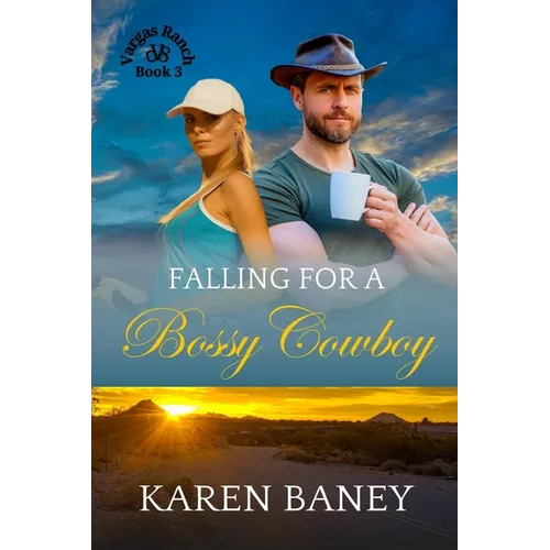 Falling for a Bossy Cowboy: An Opposites-Attract Christian Cowboy Romance (Vargas Ranch Book 3)