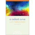 A Radiant Curve: Poems and Stories Volume 64