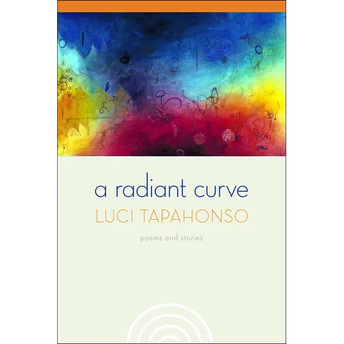 A Radiant Curve: Poems and Stories Volume 64