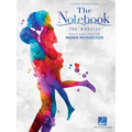 The Notebook - The Musical Featuring Music by Ingrid Michaelson: Piano/Vocal Selections