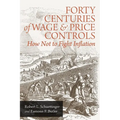Forty Centuries of Wage and Price Controls: How Not to Fight Inflation