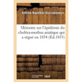 Mémoire Sur l'Épidémie Du Choléra-Morbus Asiatique de 1854 Dans La Ville de Rive-De-Gier