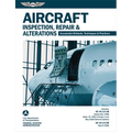 Aircraft Inspection, Repair and Alterations (2026): Acceptable Methods, Techniques, and Practices (AC 43.13-1b, AC 43.13-2b)