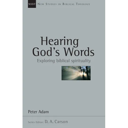 Hearing God's Words: Exploring Biblical Spirituality Volume 16