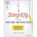 Simplify Your Writing Instruction: A Framework for a Student-Centered Writing Block