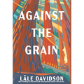 Against the Grain - 2nd Edition