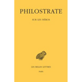 Philostrate, Sur Les Heros: L'Heroique