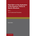 Niels Bohr on the Application of the Quantum Theory to Atomic Structure