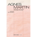 Agnes Martin: Transcultural Translations
