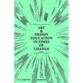 Art & Design Education in Times of Change: Conversations Across Cultures