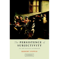 The Persistence of Subjectivity: On the Kantian Aftermath