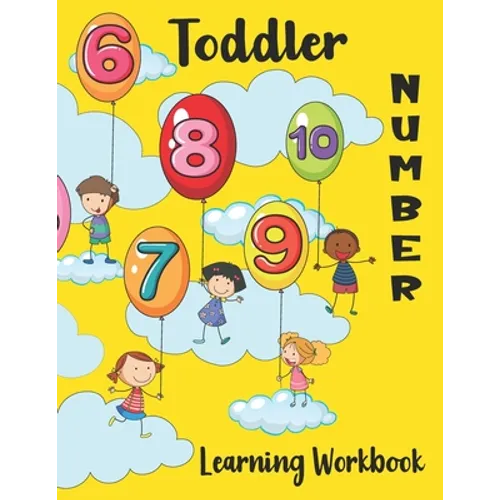 Toddler Number Learning Workbook: Learn to Write, Color, Trace, Count and Draw Notebook for little Kids, Numbers learning for Toddlers Ages 3 years an