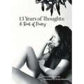 Thirteen Years of Thoughts: A Book of Poetry